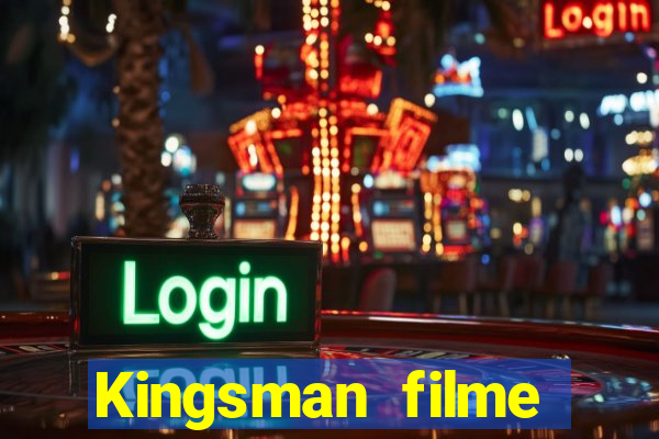 Kingsman filme completo dublado superflix